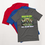 Prohibition Dogs: All-In or Bust T-shirt, Unisex