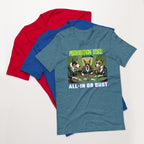 Prohibition Dogs: All-In or Bust T-shirt, Unisex